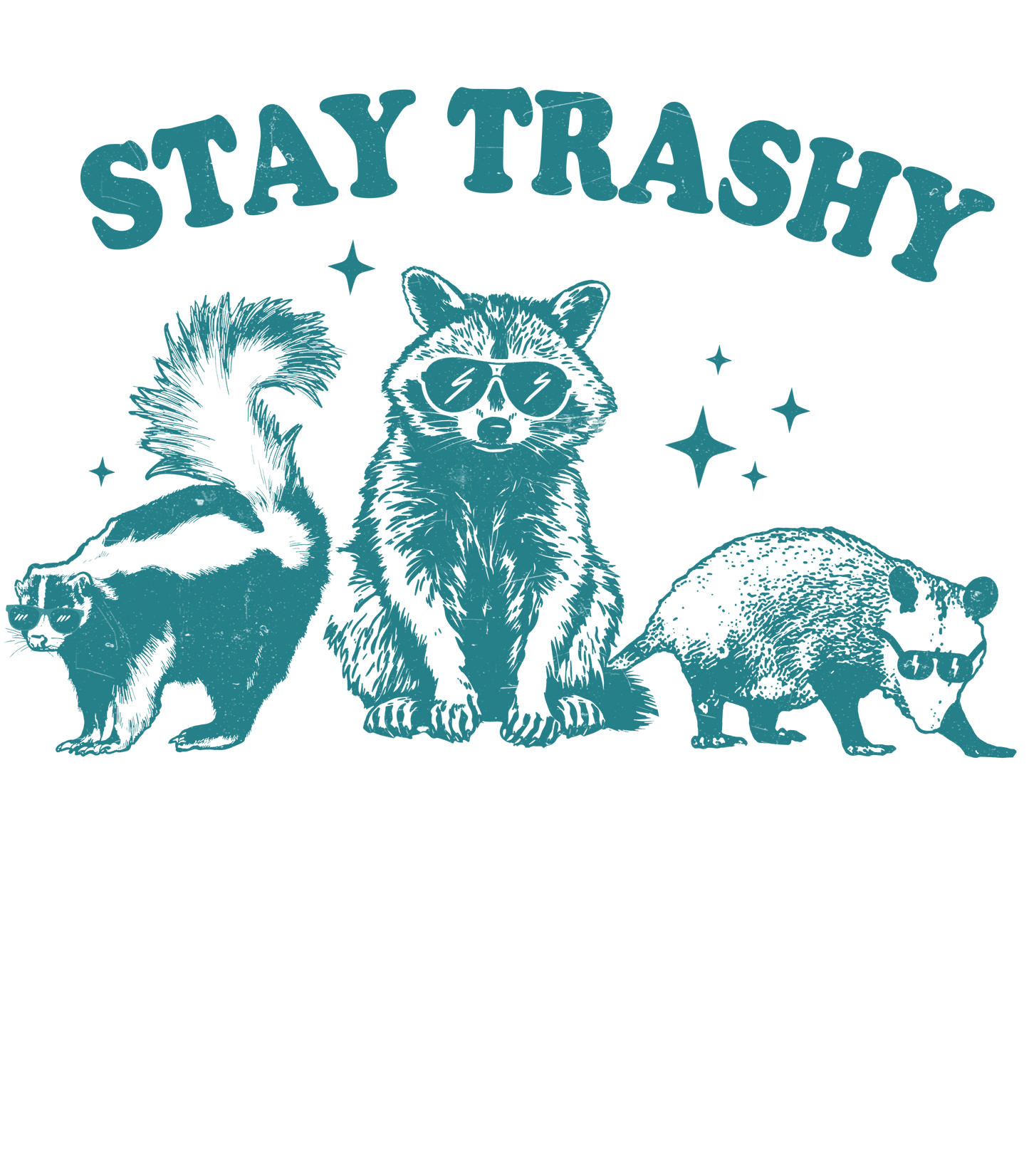 ๐ถ๏ธ Stay Trashy โ Unisex T-Shirt for Rebels, Party Animals & Messy Legends