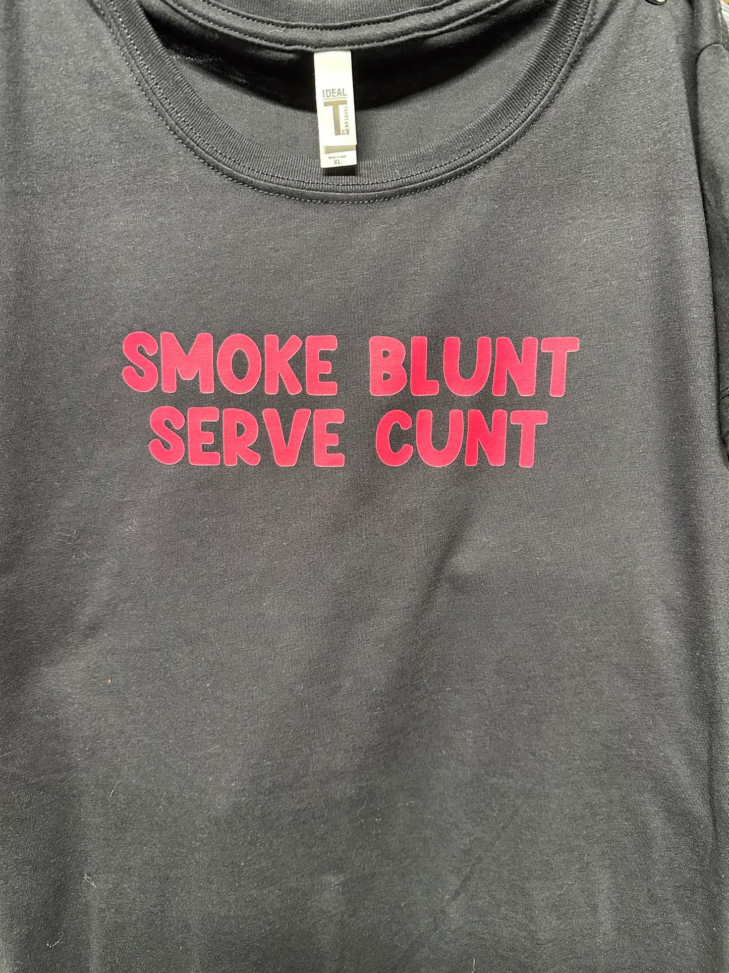 Smoke Blunt Serve Cunt – T-Shirt Design