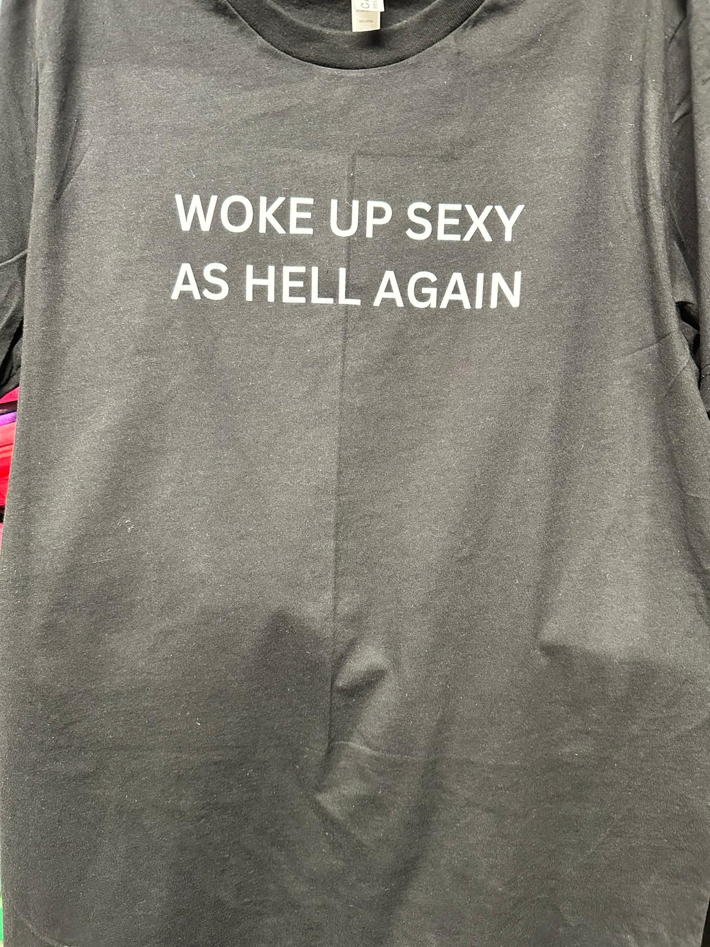 WOKE UP SEXY AS HELL AGAIN
