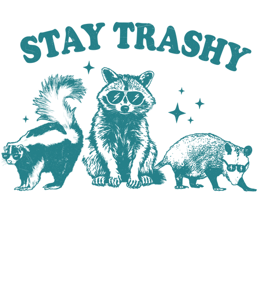 Stay Trashy